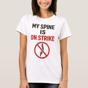 T-shirt Ma colonne vertébrale est en grève - Drôle citatio