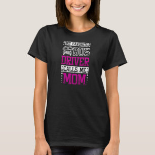 T-shirt Ma conductrice de bus préférée m'appelle maman