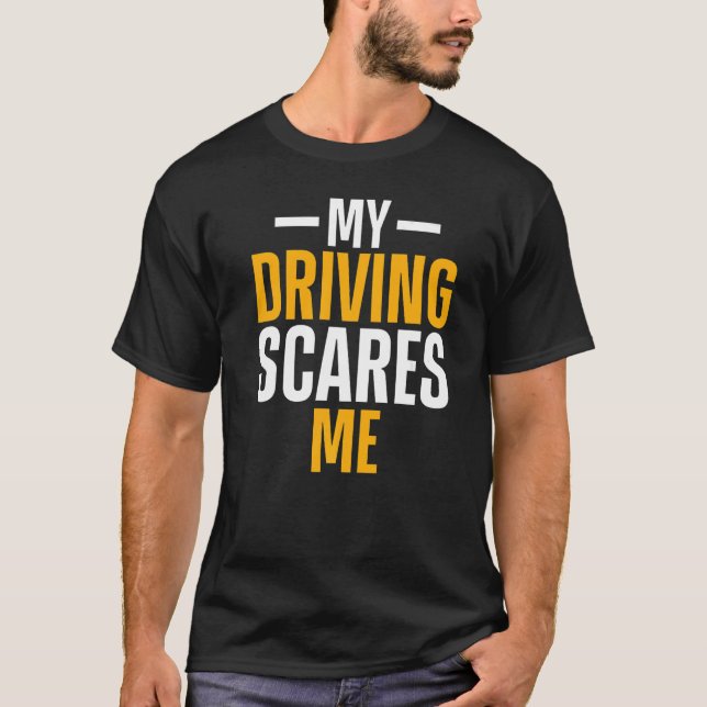 T-shirt Ma Conduite Me Fait Peur Pilote De Voiture De Cour (Devant)