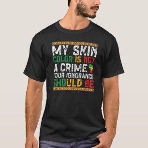 T-shirt Ma Couleur De Peau N'Est Pas Un Crime Mois D'Histo