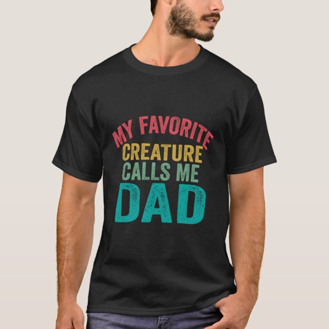 T-shirt Ma Créature Préférée M'Appelle Fête des pères Papa (Devant)