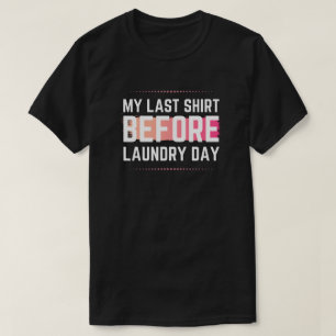 T-shirt Ma Dernière chemise Drôle