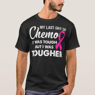 T-shirt ma dernière journée de chimio c'était difficile ma