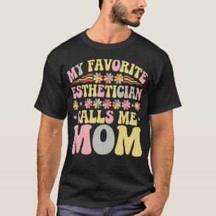 T-shirt Ma esthéticienne préférée m'appelle Maman Mère Gro