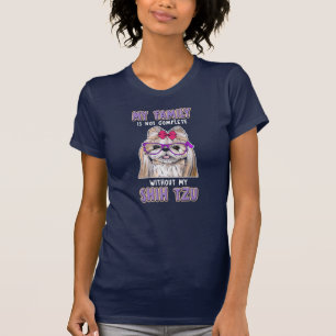 T-shirt Ma Famille N'Est Pas Complète Sans Mon Chih Tzu