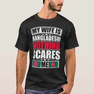 T-shirt Ma Femme Est Bangladaise Rien Ne Me Fait Peur