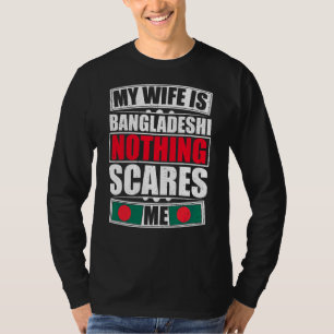 T-shirt Ma Femme Est Bangladaise Rien Ne Me Fait Peur Bang