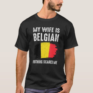 T-shirt Ma Femme Est Belge Rien Ne Me Fait Peur Belgique F