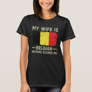 T-shirt Ma femme est Belge Rien ne me fait peur Mari