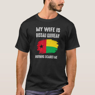T-shirt Ma Femme Est Bissau Guinéenne Rien De Drapeau Peur