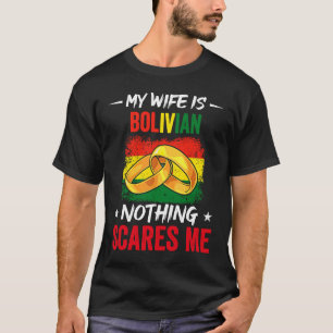 T-shirt Ma Femme Est Bolivienne Rien Ne Me Fait Peur Roo H