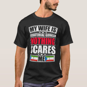 T-shirt Ma Femme Est ÉGALE GUINÉE Rien Ne Me Fait Peur