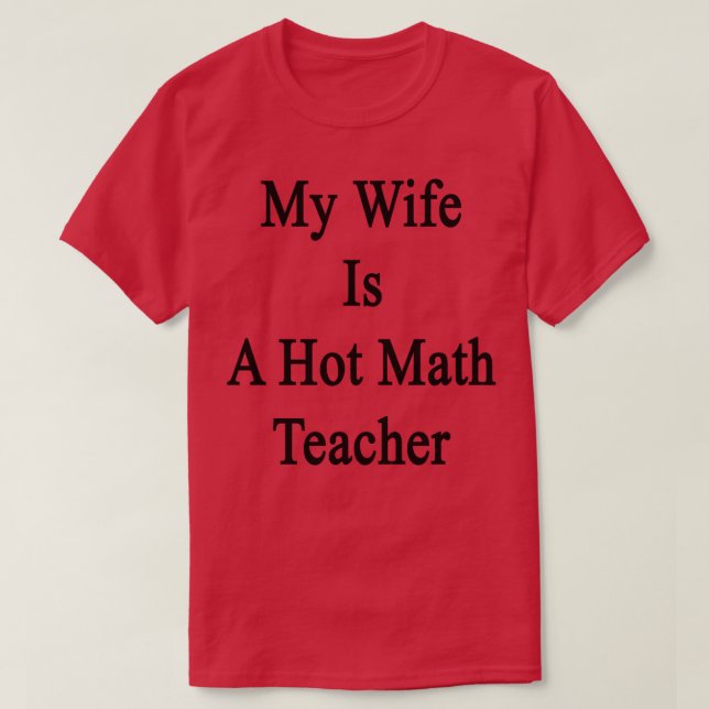 T-shirt Ma Femme Est Enseignante De Maths Chaudes (Design devant)