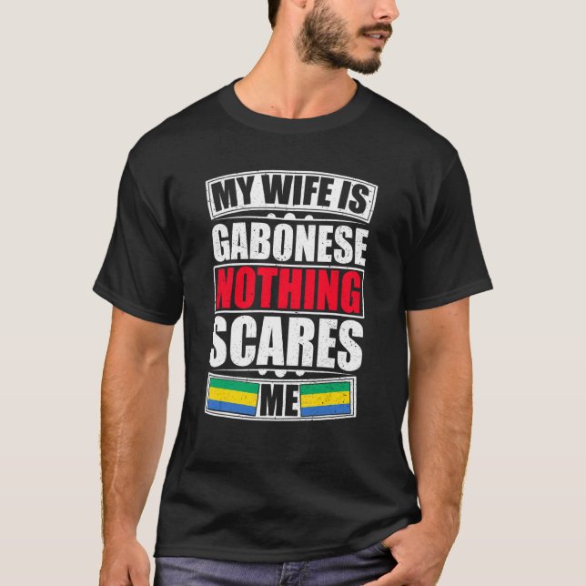T-shirt Ma femme est Gabonaise Rien ne me fait peur Drapea (Devant)