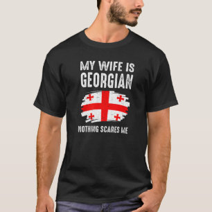 T-shirt Ma Femme Est Géorgienne Rien Ne Me Fait Peur Patri