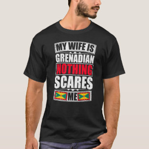 T-shirt Ma Femme Est Grenadienne Rien Ne Me Fait Peur Gren