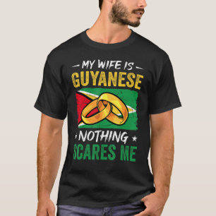 T-shirt Ma femme est guyanienne Rien ne me fait peur Guyan