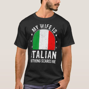 T-shirt Ma Femme Est Italienne Rien Ne Me Fait Peur Femme