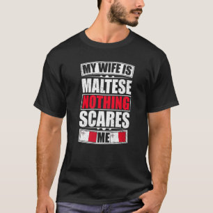 T-shirt Ma Femme Est Maltaise Rien Ne Me Fait Peur Malte D