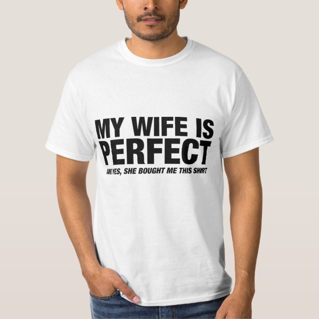 T-shirt Ma femme est parfaite, elle m'a acheté ça (Devant)