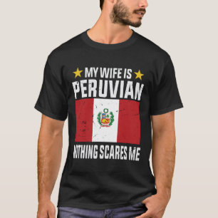 T-shirt Ma femme est péruvienne rien ne me fait peur