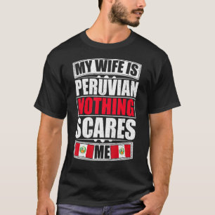 T-shirt Ma femme est péruvienne rien ne me fait peur Drape