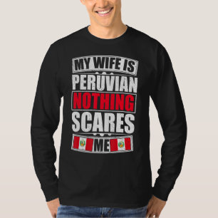 T-shirt Ma femme est péruvienne rien ne me fait peur Drape