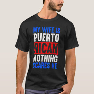T-shirt Ma Femme Est Portoricaine Rien Ne Me Fait Peur De