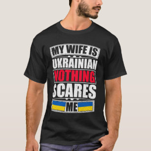 T-shirt Ma Femme Est Ukrainienne Rien Ne Me Fait Peur