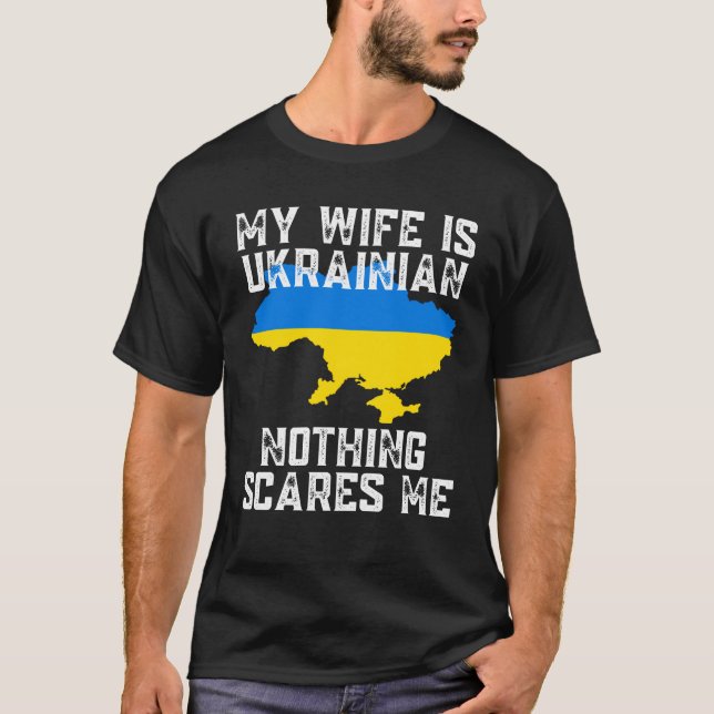 T-shirt Ma femme est ukrainienne rien ne me fait peur (Devant)