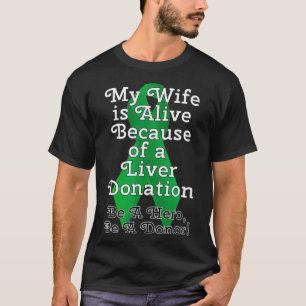 T-shirt Ma femme est vivante à cause d'une transplantatio