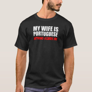 T-shirt Ma femme Portugaise, rien ne fait peur
