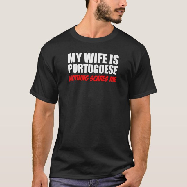 T-shirt Ma femme Portugaise, rien ne fait peur (Devant)