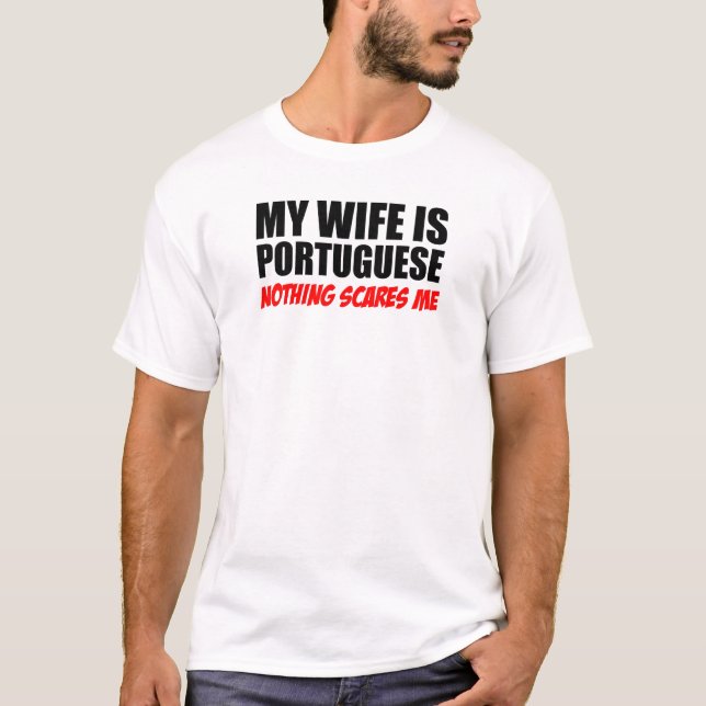 T-shirt Ma femme Portugaise, rien ne fait peur (Devant)