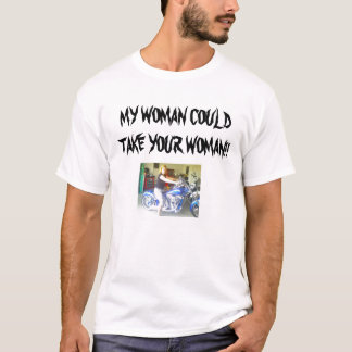 T-SHIRT MA FEMME POURRAIT PRENDRE VOTRE FEMME ! !