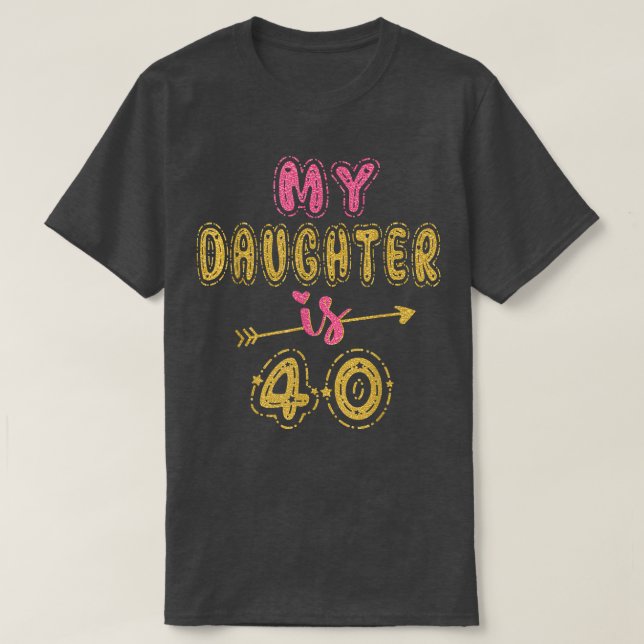 T-shirt Ma Fille A 40 Ans 40ème Anniversaire Idée Pour (Design devant)