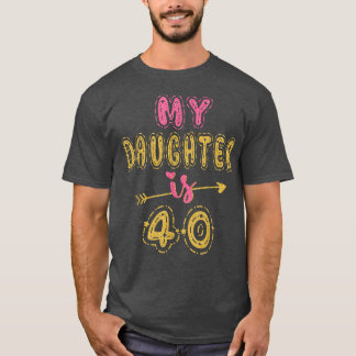 T-shirt Ma Fille A 40 Ans 40ème Anniversaire Idée Pour