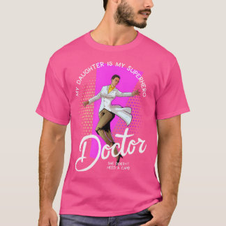 T-shirt Ma Fille Docteur Est Mon Superhéros Elle Ne Possèd