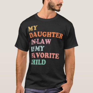 T-shirt Ma Fille En Droit Est Mon Enfant Préféré Mère En