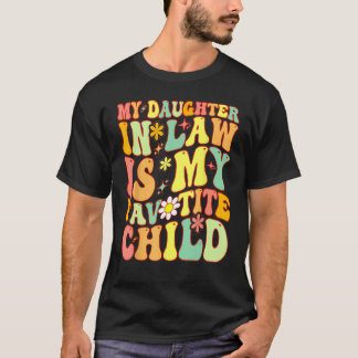 T-shirt Ma Fille En Droit Est Mon Enfant Préféré Pour Mère