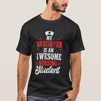 T-shirt Ma fille est une étudiante en soins infirmiers gén