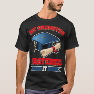 T-shirt Ma Fille L'A Maîtrisé Chemise Maîtrise Gra Graduat