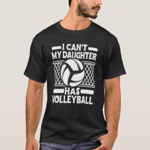 T-shirt Ma fille n'a pas de volley-ball