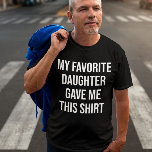 T-shirt Ma fille préférée m'a donné ce cadeau de chemise p (Créateur téléchargé)