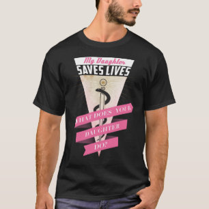 T-shirt Ma fille sauve les vies ce qui fait votre fille