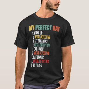 T-shirt Ma journée parfaite drôle de détection de métaux
