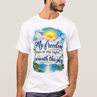 T-shirt Ma liberté réside dans la lumière sous ce ciel