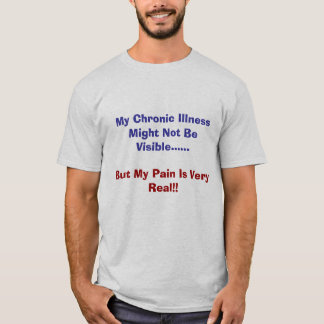 T-shirt Ma maladie chronique ne pourrait pas être évidente