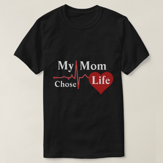 T-shirt Ma maman a choisi la vie (Design devant)