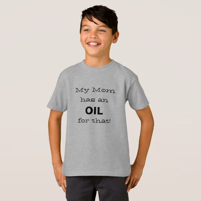 T-shirt Ma maman a une huile pour cela ! (Devant entier)
